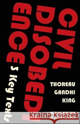 Civil Disobedience-3 Key Texts: Thoreau, Gandhi, King (Warbler Classics Annotated Edition) Henry David Thoreau John LeJeune 9781965684825 Warbler Classics