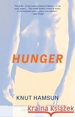 Hunger: The Uncensored Translation (Warbler Classics Annotated Edition) Knut Hamsun 9781965684900