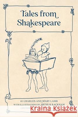 Tales from Shakespeare (Warbler Classics Illustrated Edition) Charles Lamb Arthur Rackham Louis N. Feipel 9781965684931