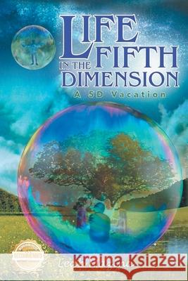 Life in the Fifth Dimension: A 5D Vacation Leah Mazina 9781965732526 Workbook Press