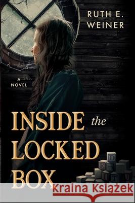 Inside the Locked Box Ruth E. Weiner 9781965733127