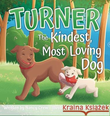 Turner: The Kindest, Most Loving Dog: The Kindest, Most Loving Dog Nancy Crew Jasmine Smith 9781965733721