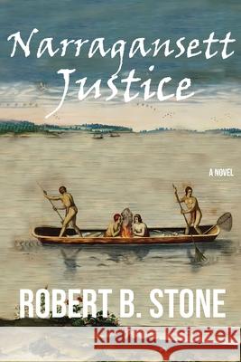 Narragansett Justice Robert B. Stone 9781965733752 Stillwater River Publications