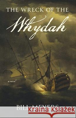 The Wreck of the Whydah Bill Meyers 9781965733967 Stillwater River Publications