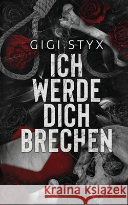 Ich Werde Dich Brechen Gigi Styx Sophie Hartmann 9781965738078 Hangover Books