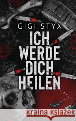 Ich Werde Dich Heilen Gigi Styx Sophie Hartmann 9781965738085 Hangover Books