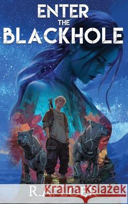 Enter the Blackhole Roy A. Loer 9781965754085 R.A. Loer