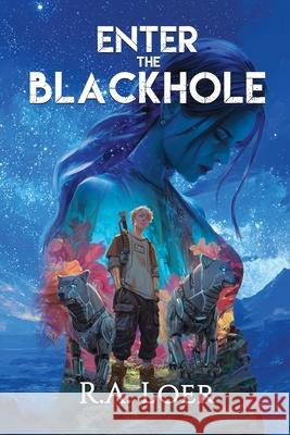 Enter the Blackhole Roy A. Loer 9781965754092 R.A. Loer