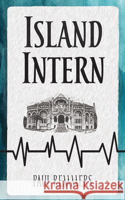 Island Intern Paul Remmers 9781965766125 Stoney Creek Publishing Group