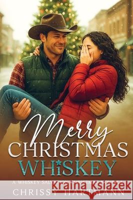 Merry Christmas Whiskey Chrissy Hartmann 9781965780183 Prickle Forrest Books