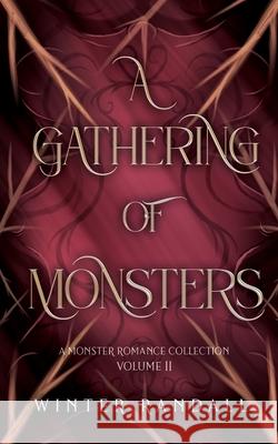 A Gathering of Monsters: A Monster Romance Collection Volume 2 Winter Randall 9781965794074 Haunted Hearts Publishing