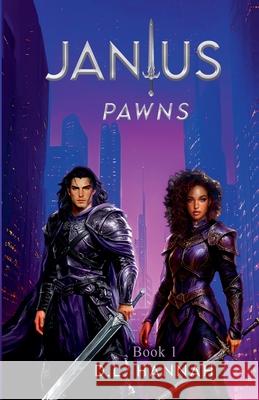 JanIus: Pawns Book 1 D. L. Hannah 9781965798164 D.L. Hannah