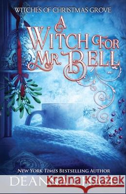 A Witch For Mr. Bell Deanna Chase 9781965804148 Bayou Moon Publishing