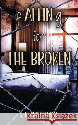 fALLINg for the Broken S. N. Christensen 9781965818169 Snchristensen