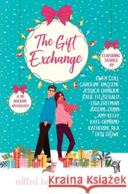 The Gift Exchange: A Young Adult Holiday Anthology Nicole Frail 9781965852613 And You Press