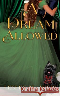 A Dream Allowed Lesley M. Avery Aubrey Labitigan 9781965906057 Autumn Hearth Publishing