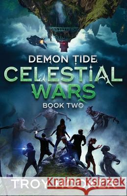 Demon Tide: Celestial Wars Troy Hooker 9781965948095 Descendant Publishing