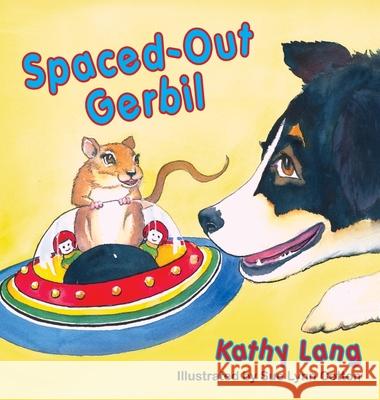 Spaced-Out Gerbil Kathy Lang 9781965950364