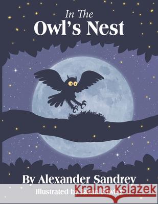 In the Owl's Nest Alexander Sandrey Jason Fowler 9781965950647