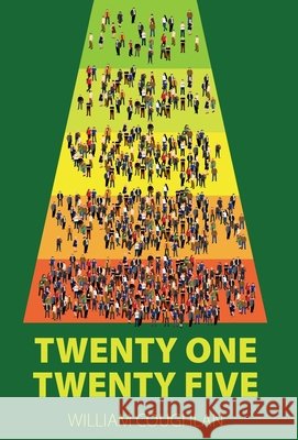 Twenty One Twenty Five William Coughlan 9781965950685