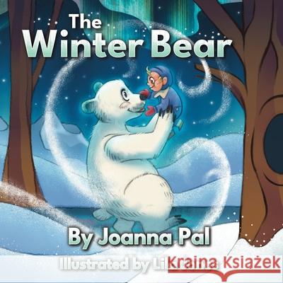 The Winter Bear Joanna Pal Lila Jones 9781965950715