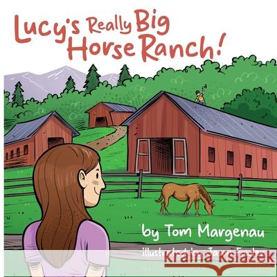 Lucy's Really Big Horse Ranch! Tom Margenuau Jason Fowler 9781965950760