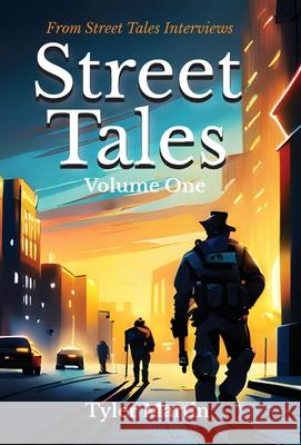 Street Tales: Volume One Tyler Martin 9781965971215 Gwn Publishing