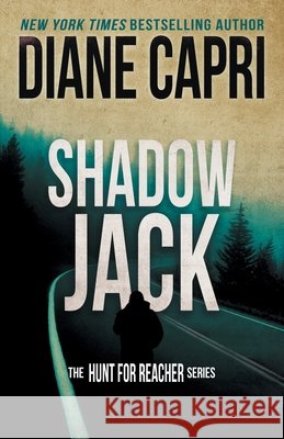 Shadow Jack: The Hunt for Jack Reacher Series Diane Capri 9781965987568 Augustbooks