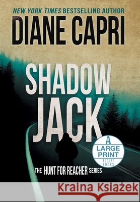 Shadow Jack Large Print Edition: The Hunt for Jack Reacher Series Diane Capri 9781965987582 Augustbooks