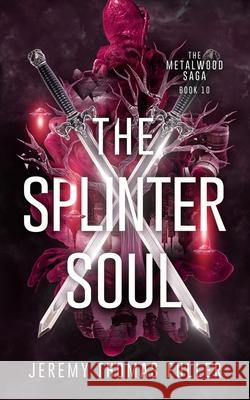 The Splinter Soul Jeremy Thomas Fuller 9781965990308