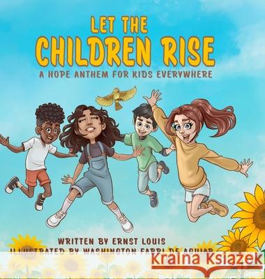 Let the Children Rise: A Hope Anthem for Kids Everywhere Ernst Louis Washington Fabr 9781966011026