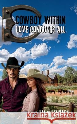 Cowboy Within: Love Conquers All Liam Lenhart 9781966012399 Clever Pages