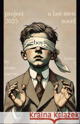 Project 2025 Boy: A Last Men Novel Eloise Yarvin 9781966014294 Publishdrive