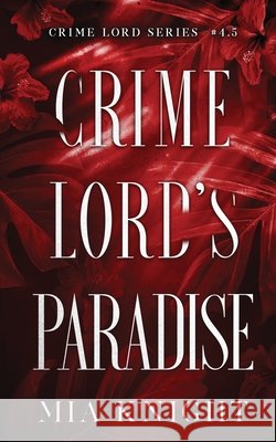 Crime Lord's Paradise Mia Knight 9781966020080