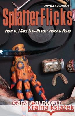 Splatter Flicks Sara Caldwell 9781966037507 Encyclopocalypse Publications