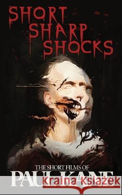 Short Sharp Shocks Paul Kane 9781966037514 Encyclopocalypse Publications
