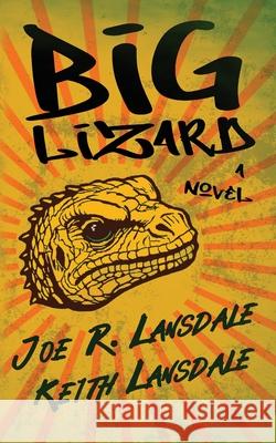 Big Lizard Joe R. Lansdale Keith Lansdale 9781966037576