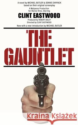 The Gauntlet: The Novelization Michael Butler Dennis Shryack Michael Butler 9781966037644