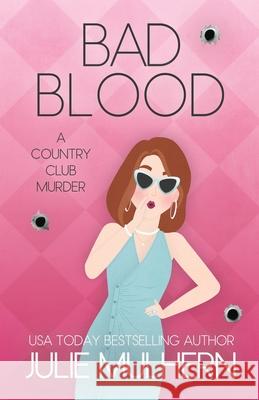 Bad Blood Julie Mulhern 9781966067016 J & M Press