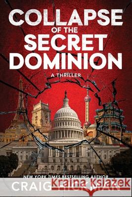 Collapse of the Secret Dominion Craig Hickman 9781966074380