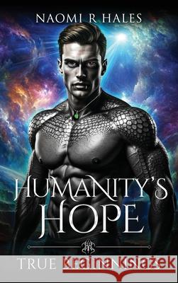 Humanity's Hope: True Beginnings Naomi Hales 9781966074892 Manhattan Book Group