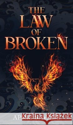 The Law of Broken April Savage 9781966076148