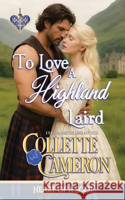 To Love a Highland Laird Collette Cameron 9781966087359 Blue Rose Romance(r) LLC