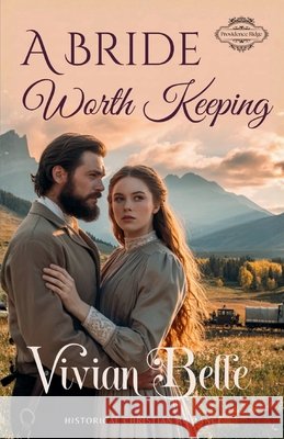 A Bride Worth Keeping Belle, Vivian 9781966093497