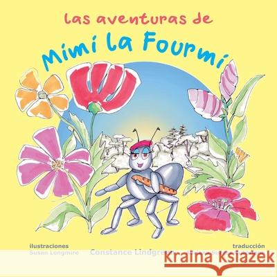 Las aventuras de Mimi la Fourmi Susan Longmire Adriana Su?re Constance Lindgreen 9781966104070 Radicant Press