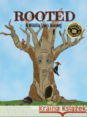 Rooted: A Wildlife Tree's Journey Tammy Cranston 9781966109150