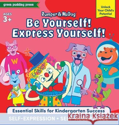 Bumper & McDog: Be Yourself! Express Yourself! Green Pudding Press 9781966126201 Green Pudding Press