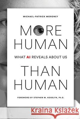 More Human Than Human Michael-Patrick Moroney 9781966155201 E&R