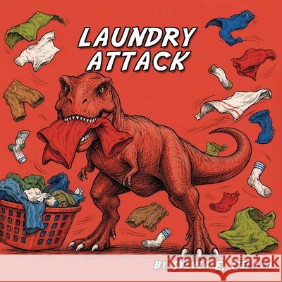 Laundry Attack Celaya, Sylvia E., Ellis, Jonathan 9781966170556