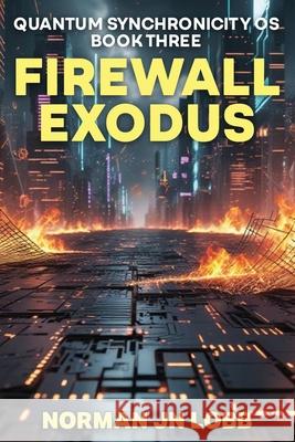 Firewall Exodus Norman J 9781966212966 USA Publishing Hub